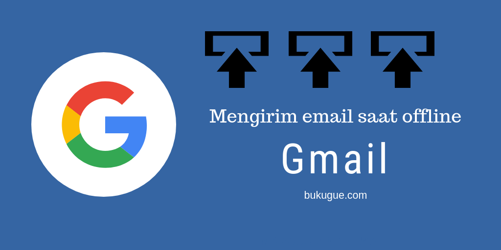 Cara mengirim email tanpa koneksi internet menggunakan Gmail versi terbaru