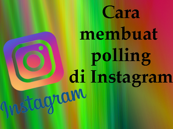 Cara membuat polling di instagram kamu