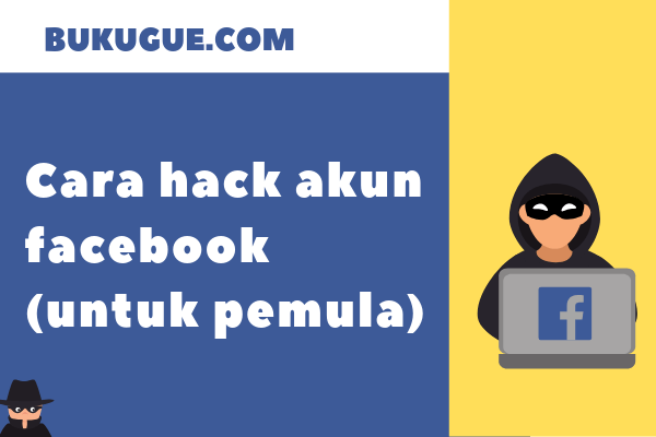 Cara hack Facebook (untuk pemula dan gaptek)
