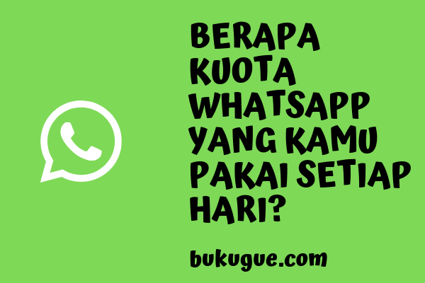 Berapa kuota whatsapp saat telpon atau video call?