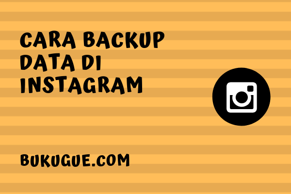 Cara backup data [foto,video,story,dm,komentar,dll] di instagram