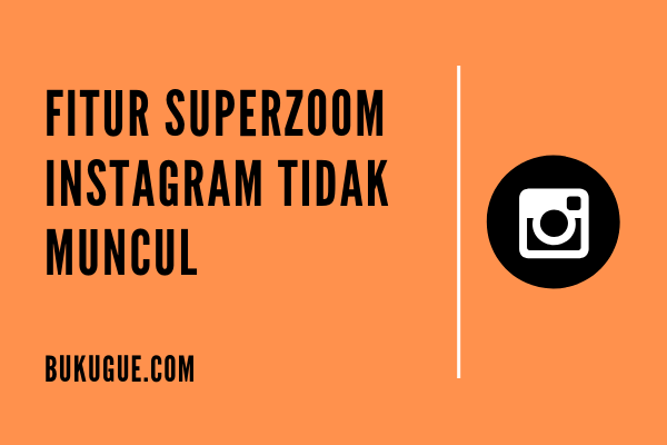 Cara mengembalikan Fitur Superzoom Instagram yang tidak muncul