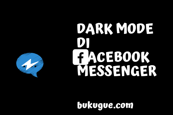 Cara mengaktifkan dark mode di Facebook Messenger 