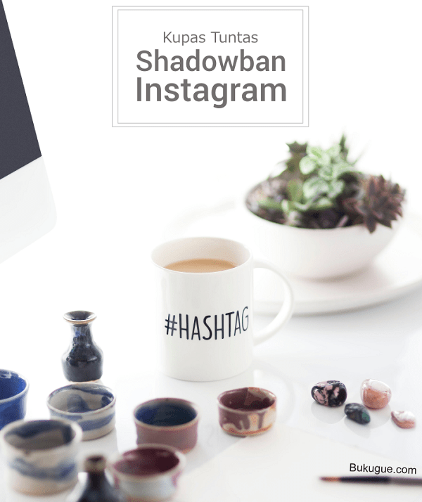 Cara mengatasi shadowban instagram