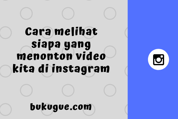 Cara melihat viewer video instagram kita