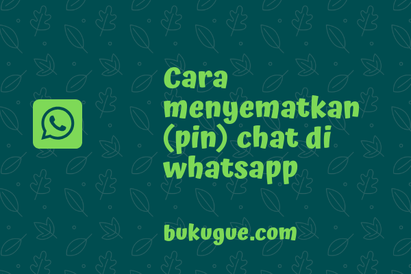 Apa itu pin chat atau sematkan chat di WhatsApp?