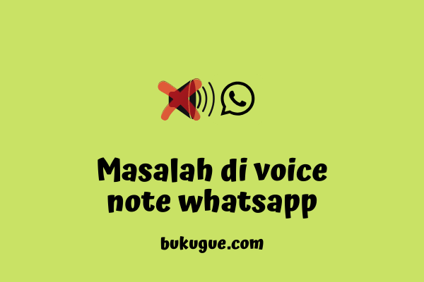 Voice note whatsapp tidak bisa dibuka atau tidak bersuara