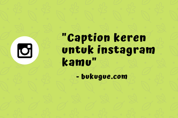 Inspirasi quotes terbaik untuk caption Instagram