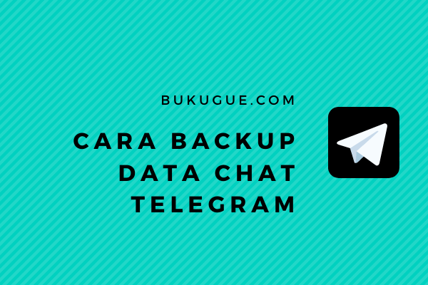 Cara export data telegram (untuk backup chat, kontak, dll)