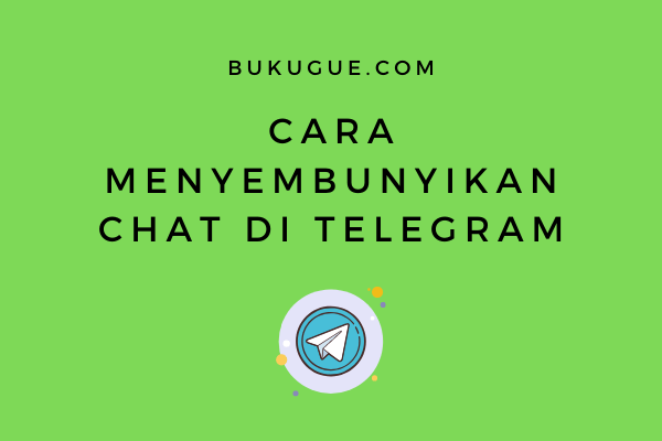 Cara menyembunyikan chat atau obrolan di Telegram