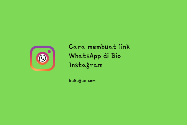 Cara membuat link WhatsApp di Bio Instagram