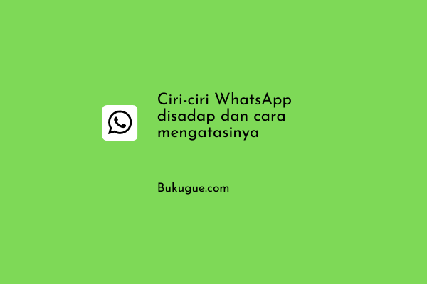 Ciri-ciri WhatsApp disadap dan cara mengatasinya