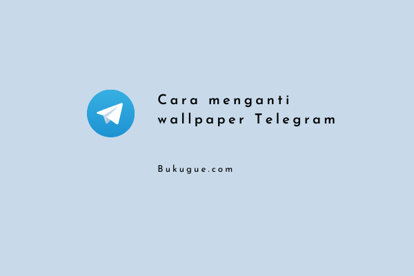 Cara Mengganti Wallpaper di Telegram