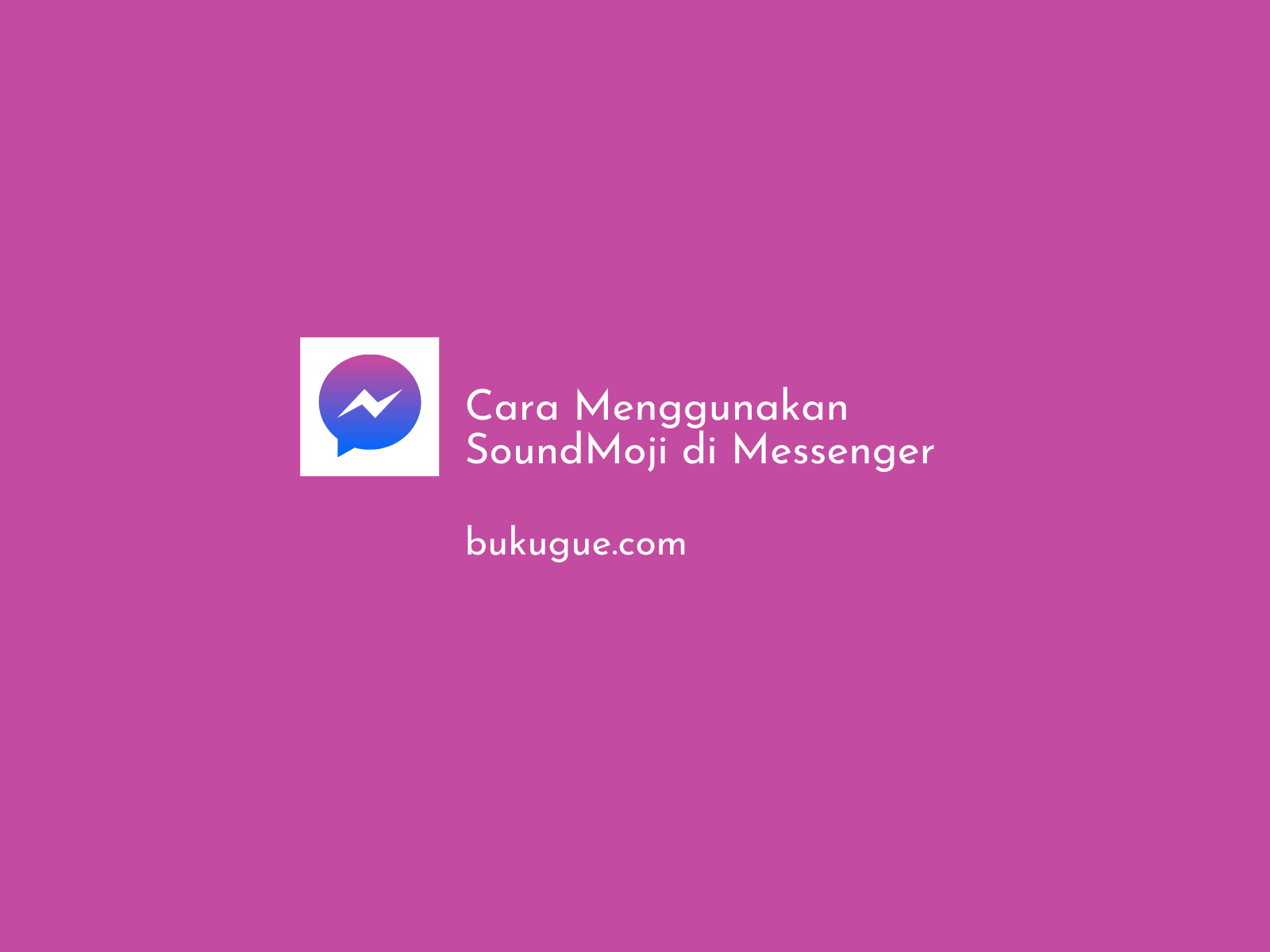 Cara menggunakan soundmoji di Messenger (Lengkap)
