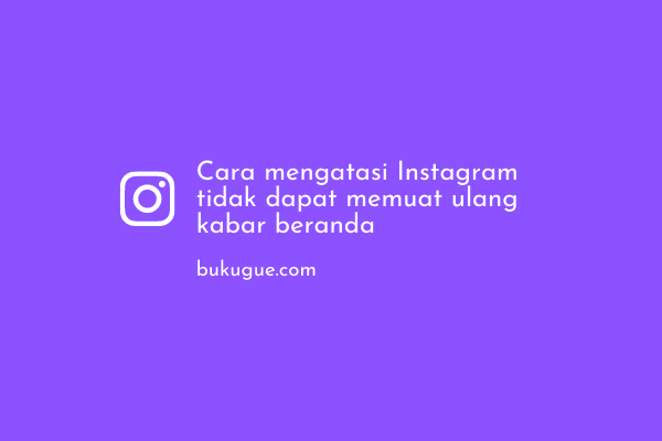 Cara mengatasi Instagram “tidak dapat memuat ulang kabar beranda”