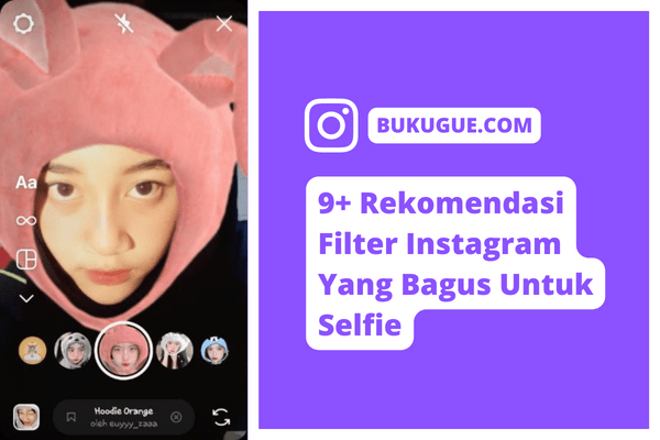 9+ Rekomendasi Filter Instagram Yang Bagus Untuk Selfie