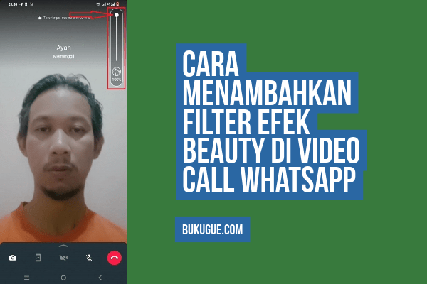 Cara Menambahkan Filter Efek Beauty di Video Call WhatsApp