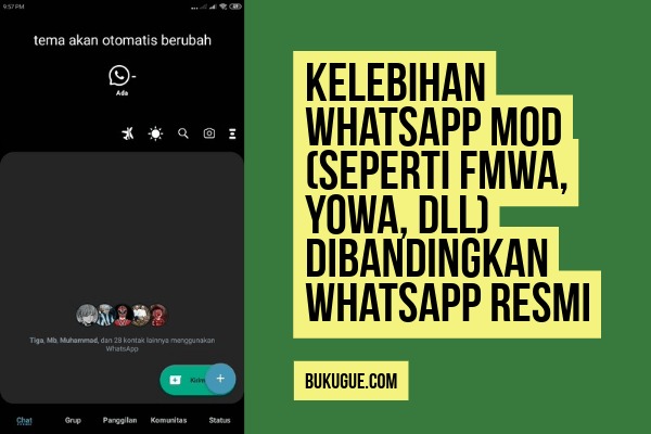 8 Kelebihan WhatsApp Mod (seperti FMWA, YoWA, dll) Dibandingkan WhatsApp Resmi