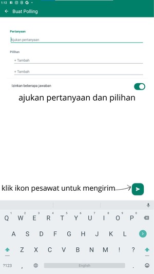 Tuliskan pertanyaan yang ingin kalian ajukan. Serta tambahkan pilihan, kalian dapat menambahkan opsi pilihan maksimal 12 pilihan. Tekan ikon pesawat untuk mengirim poling.